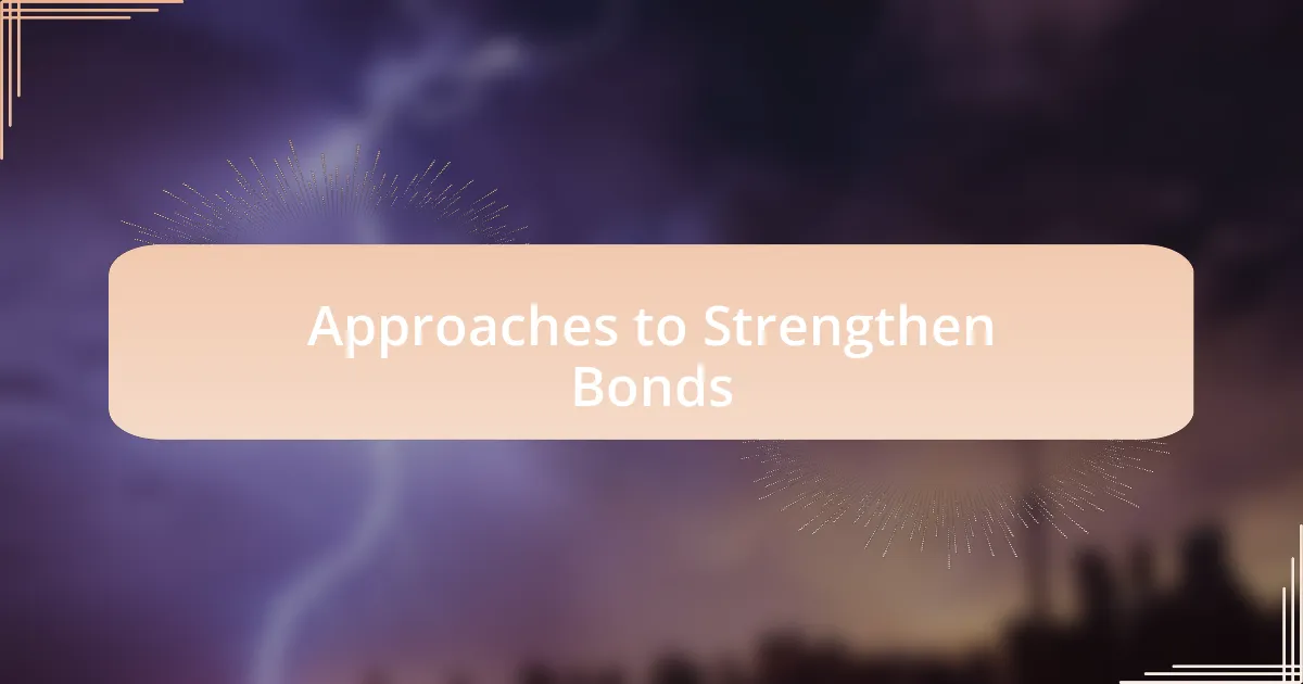 Approaches to Strengthen Bonds