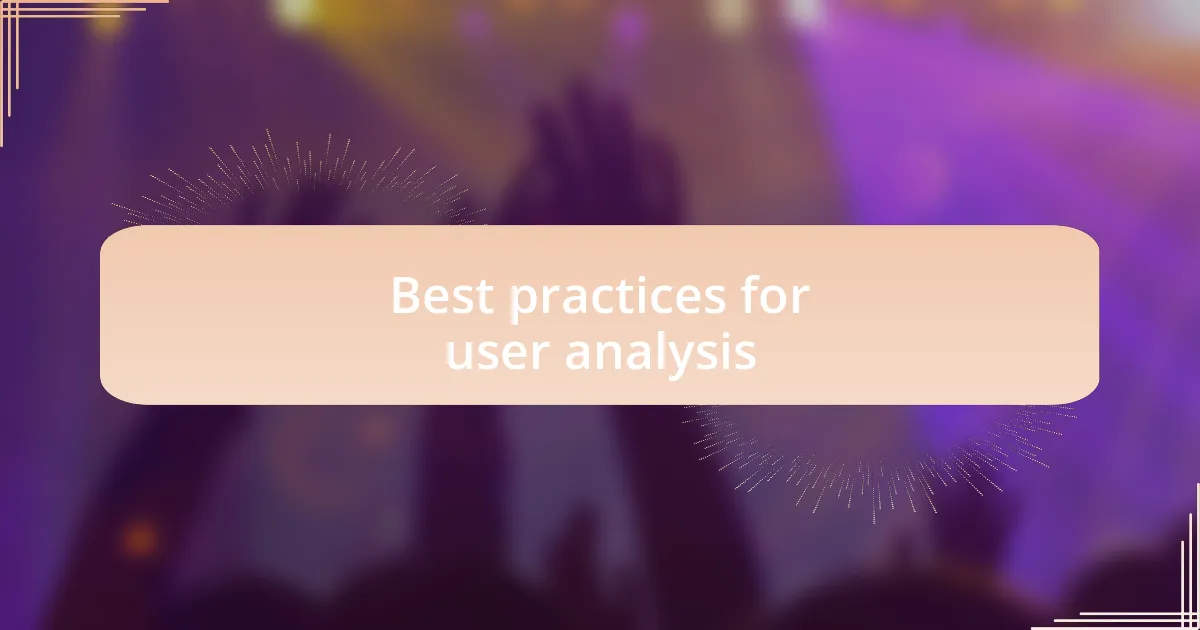 Best practices for user analysis