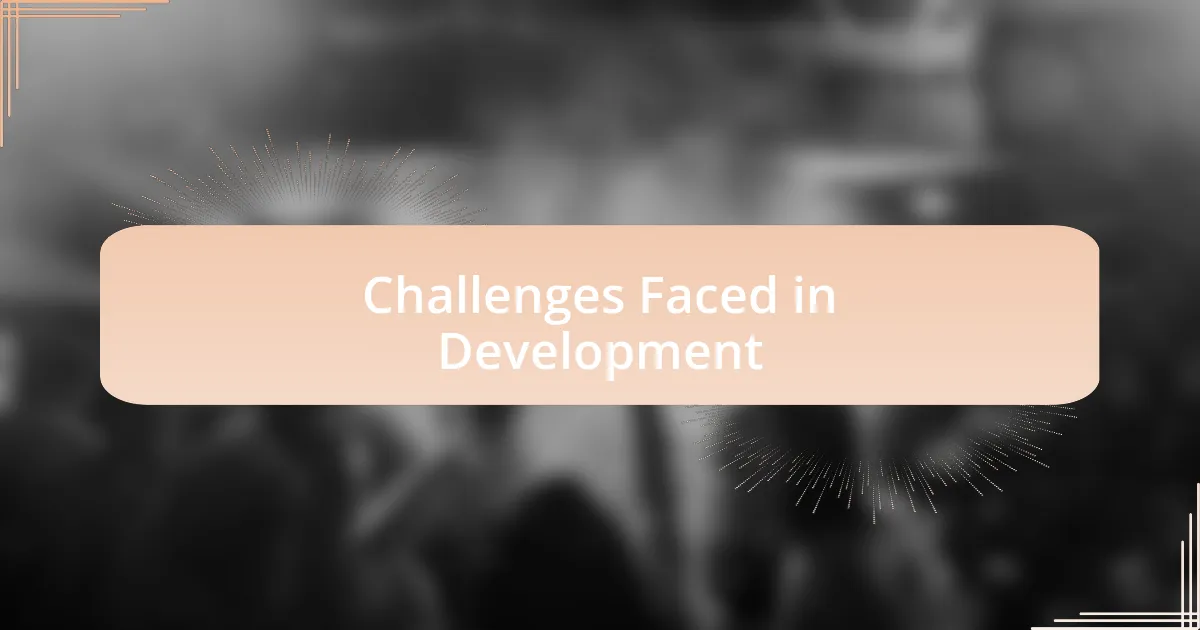 Challenges Faced in Development