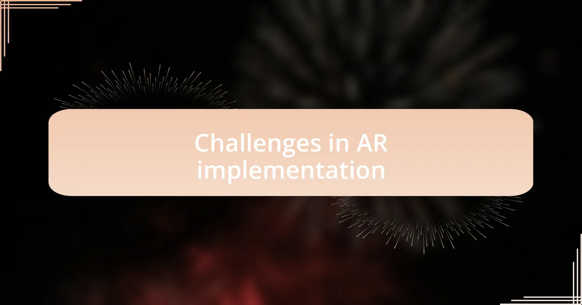 Challenges in AR implementation