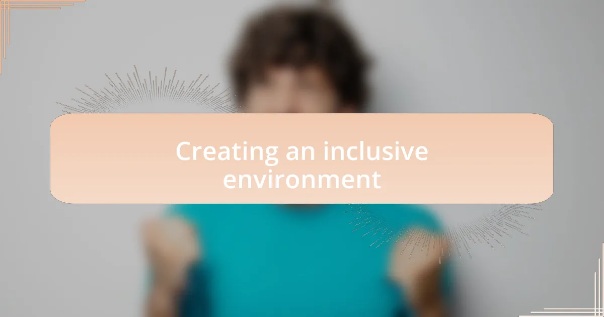 Creating an inclusive environment