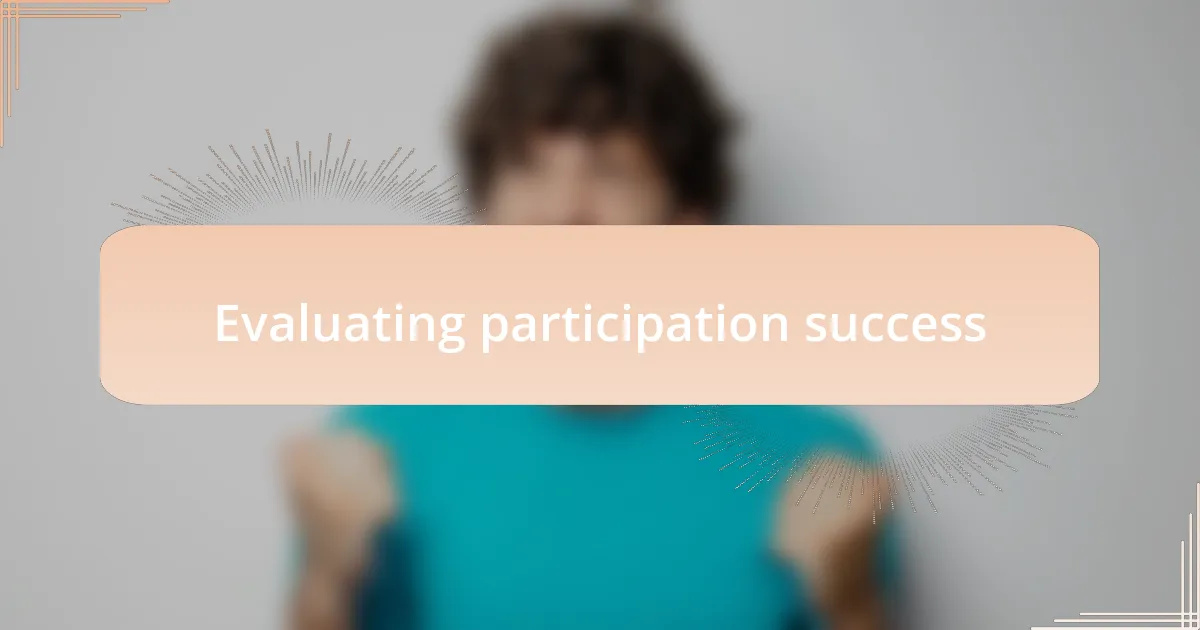 Evaluating participation success