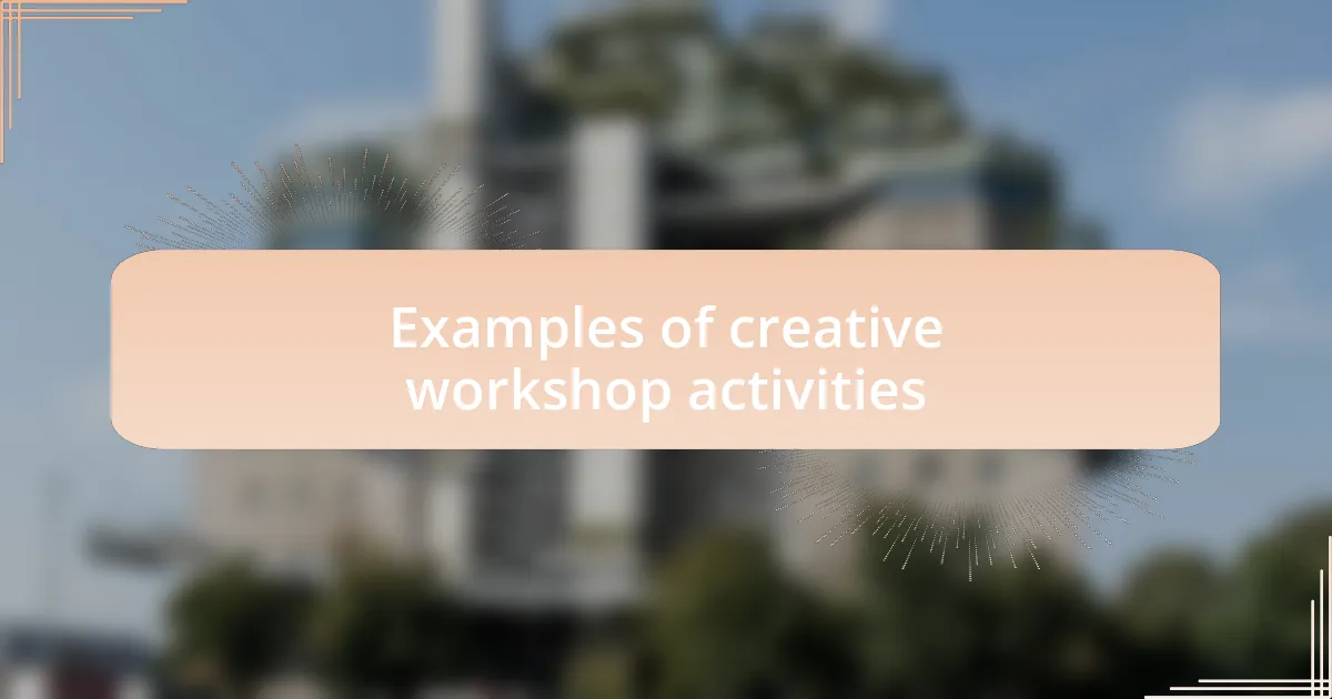 Examples of creative workshop activities