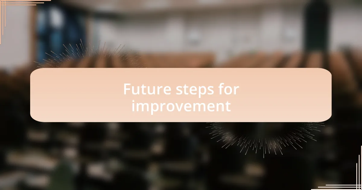 Future steps for improvement