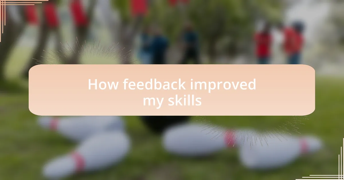 How feedback improved my skills