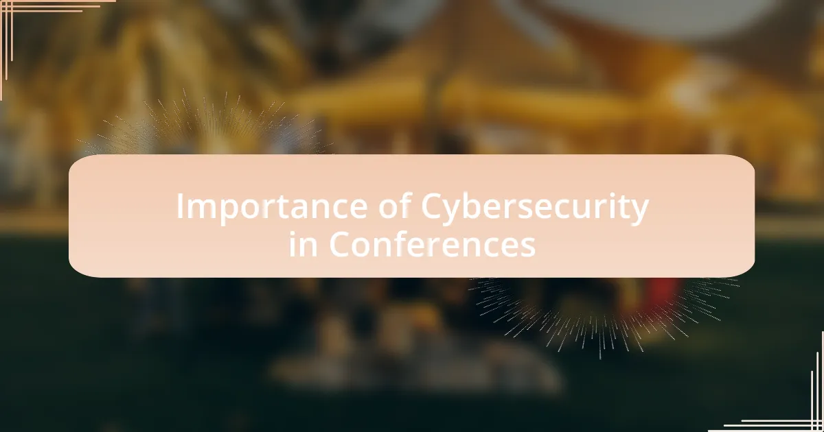 Importance of Cybersecurity in Conferences