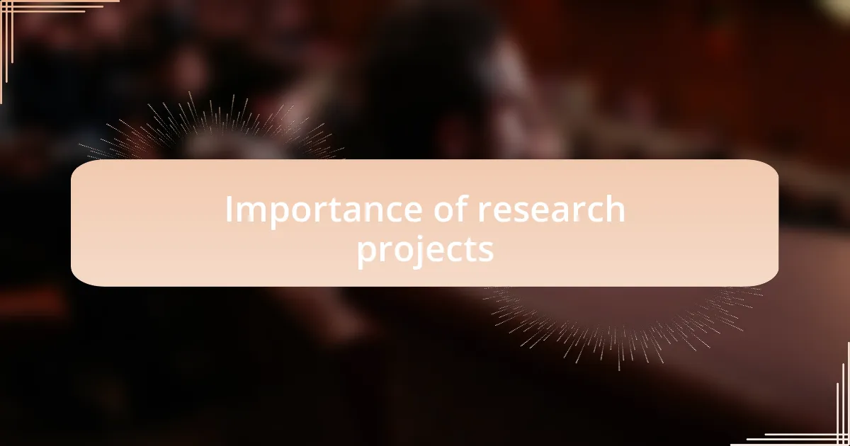 Importance of research projects