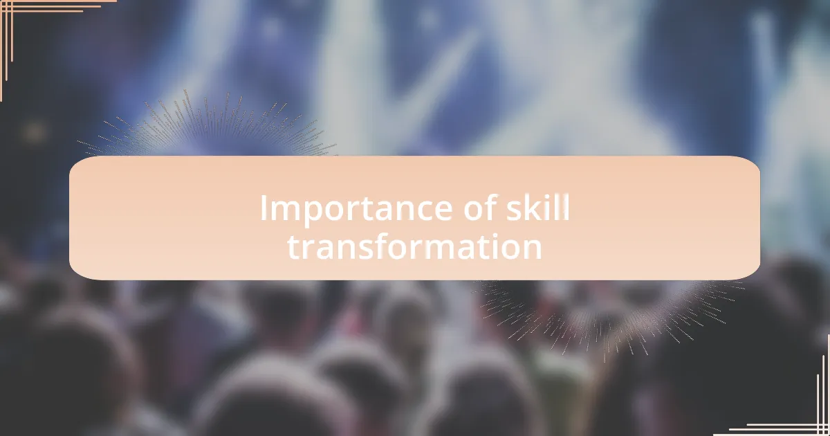Importance of skill transformation
