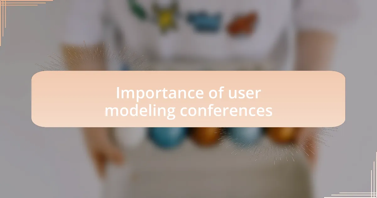 Importance of user modeling conferences