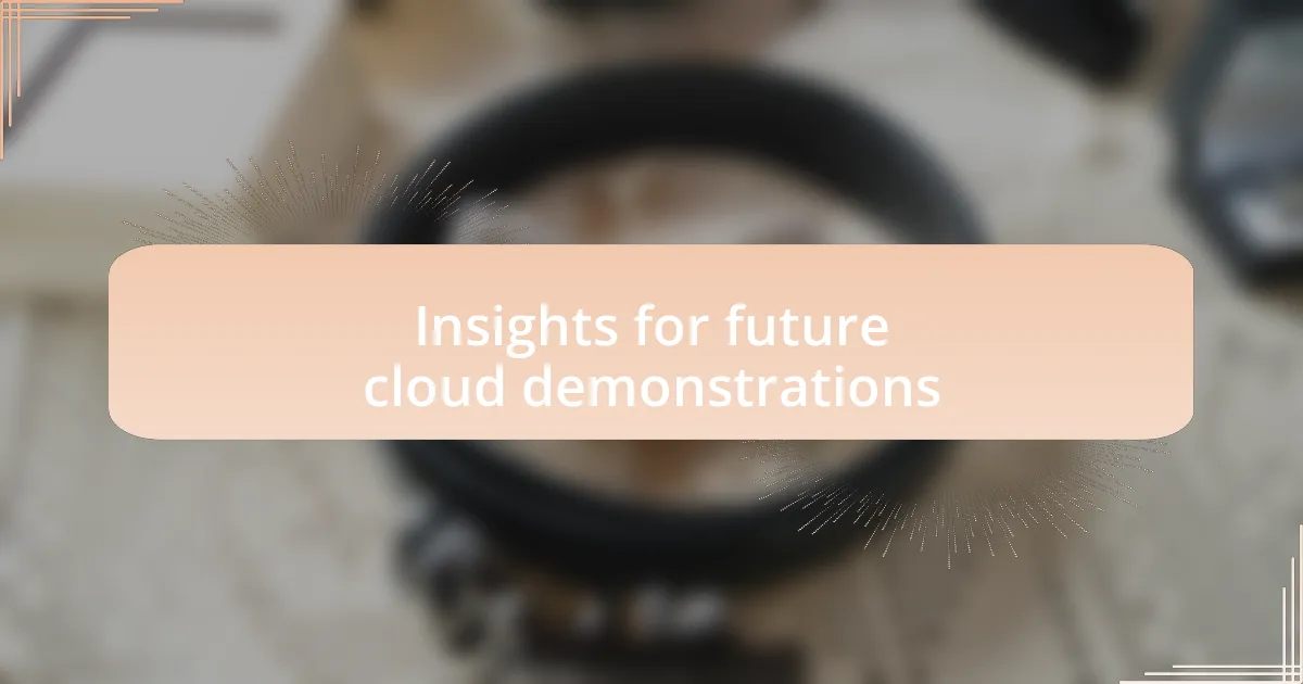 Insights for future cloud demonstrations