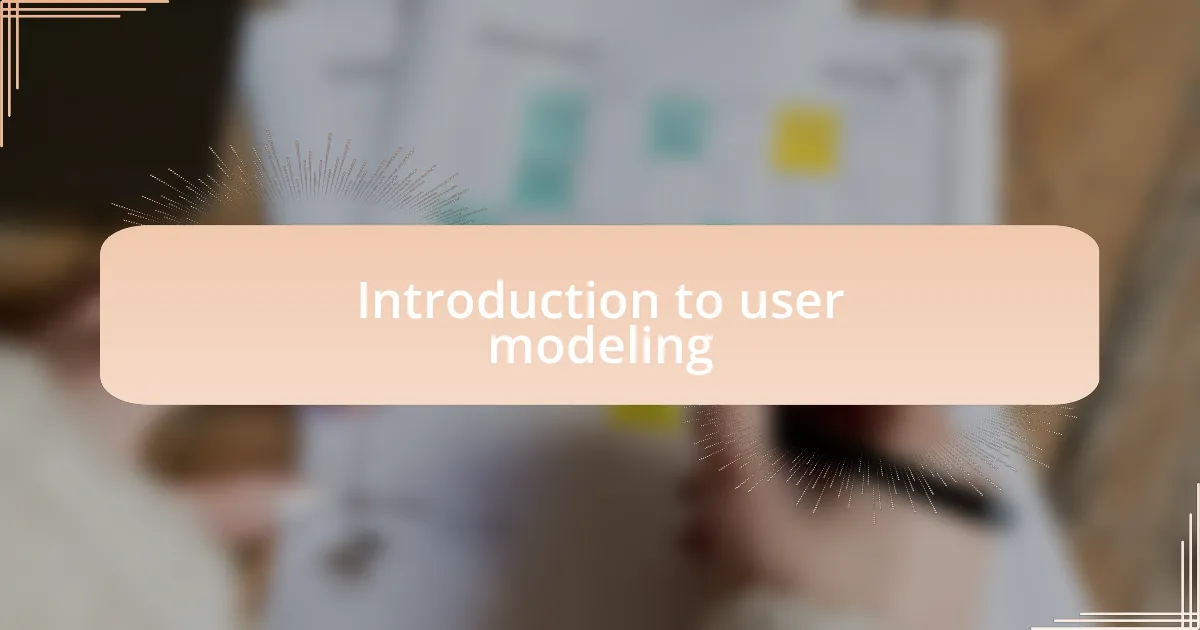 Introduction to user modeling