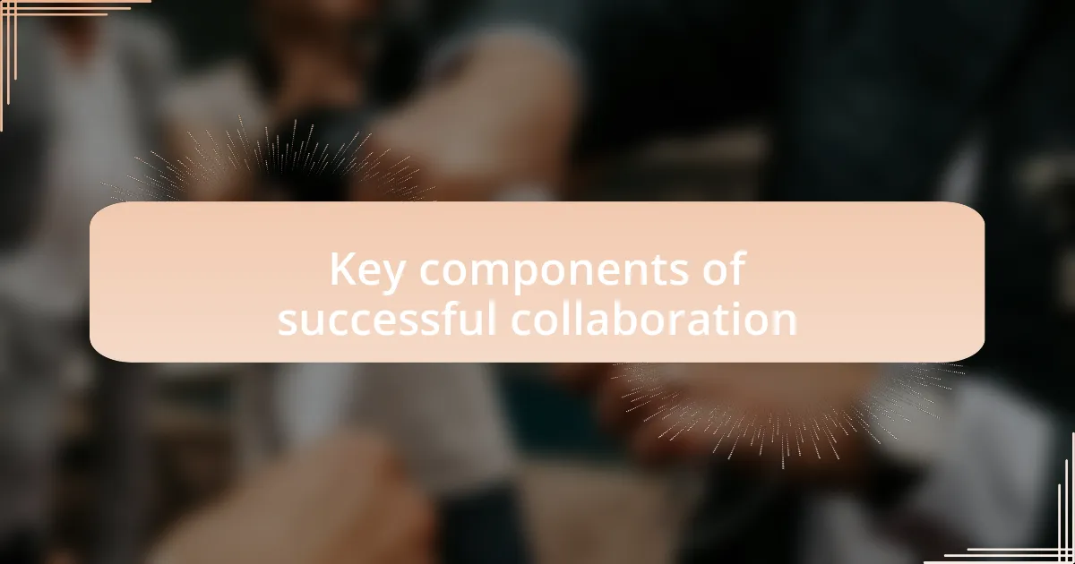 Key components of successful collaboration