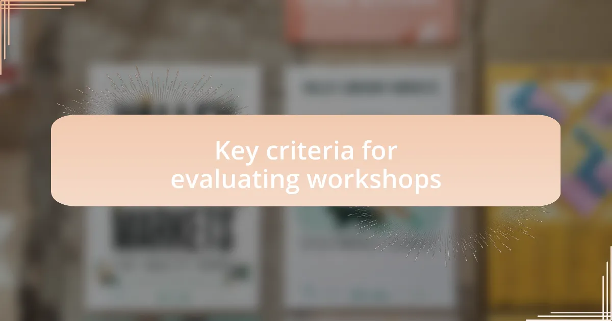 Key criteria for evaluating workshops