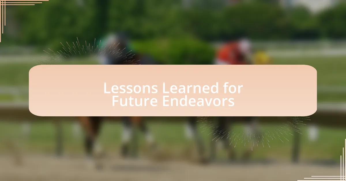 Lessons Learned for Future Endeavors