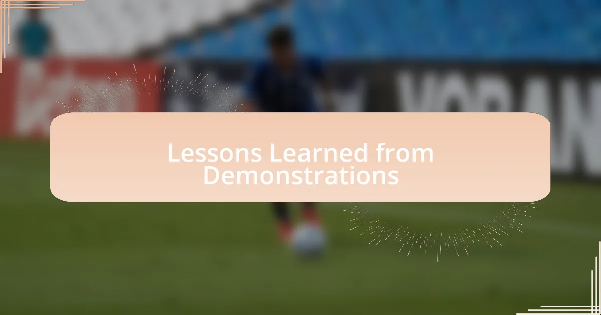 Lessons Learned from Demonstrations