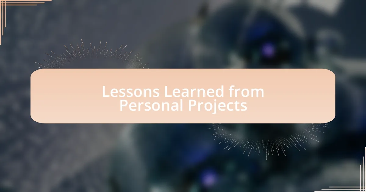 Lessons Learned from Personal Projects