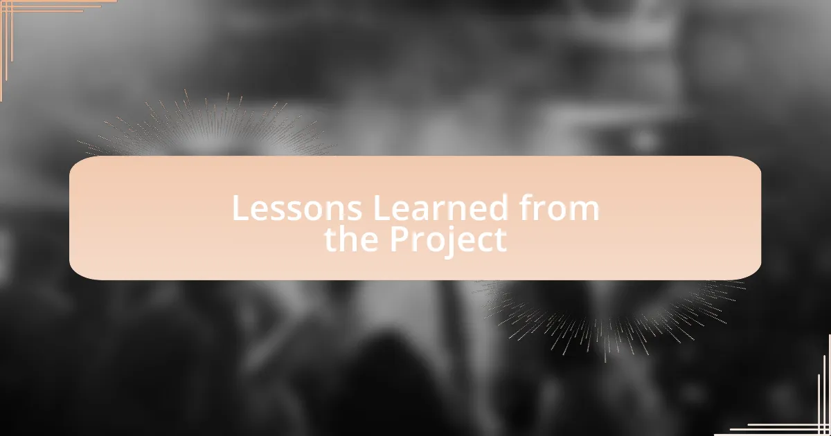 Lessons Learned from the Project