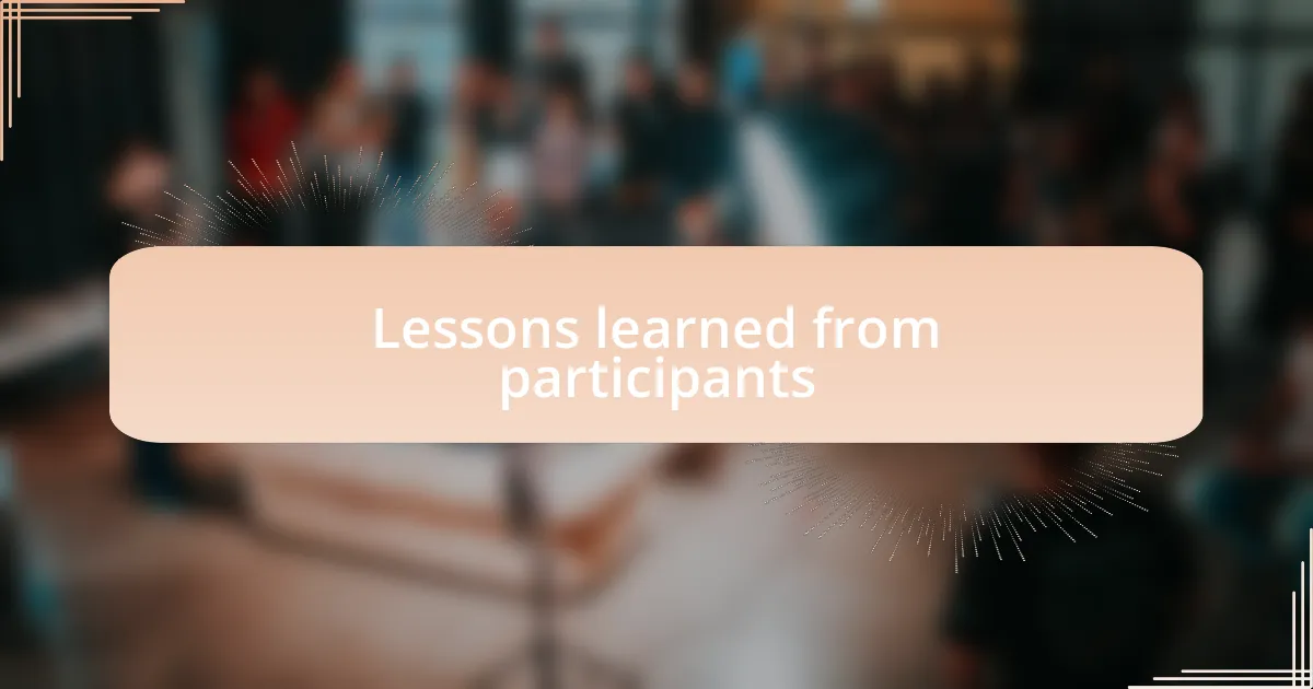 Lessons learned from participants