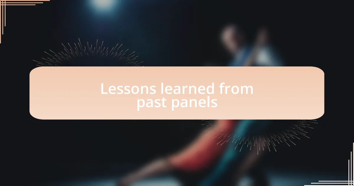 Lessons learned from past panels