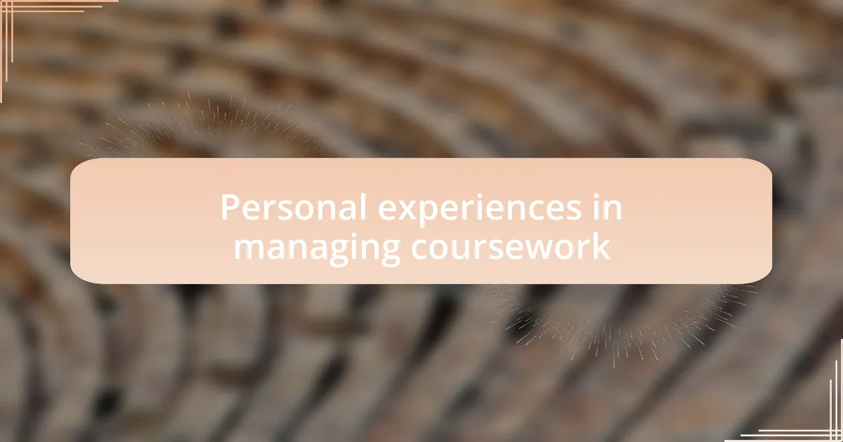 Personal experiences in managing coursework