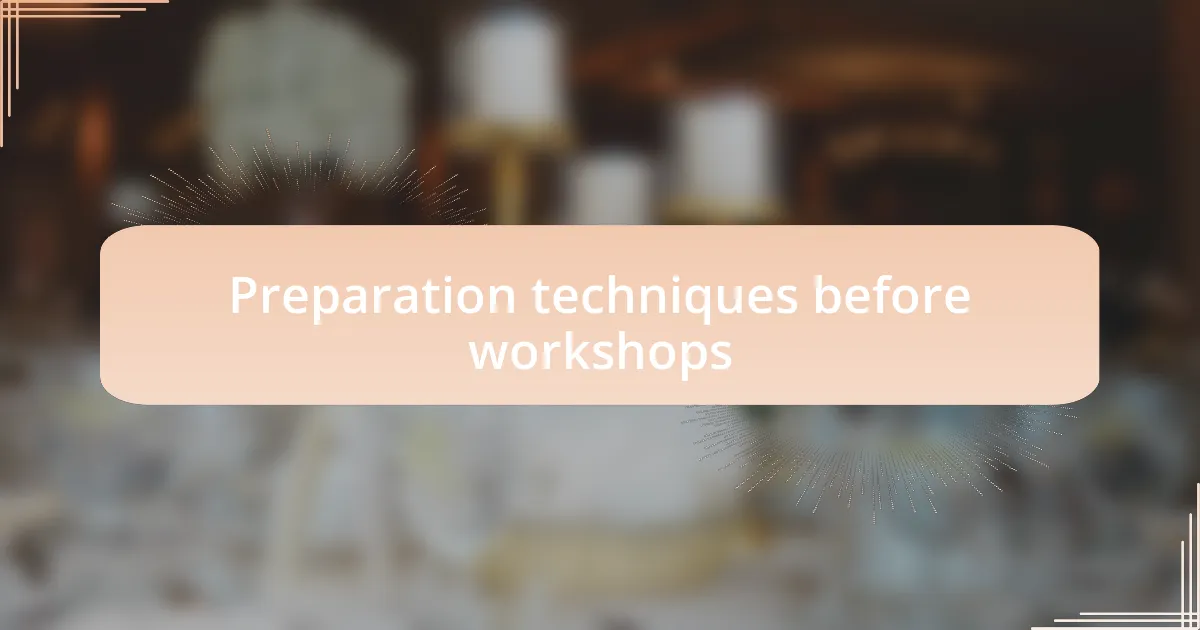 Preparation techniques before workshops