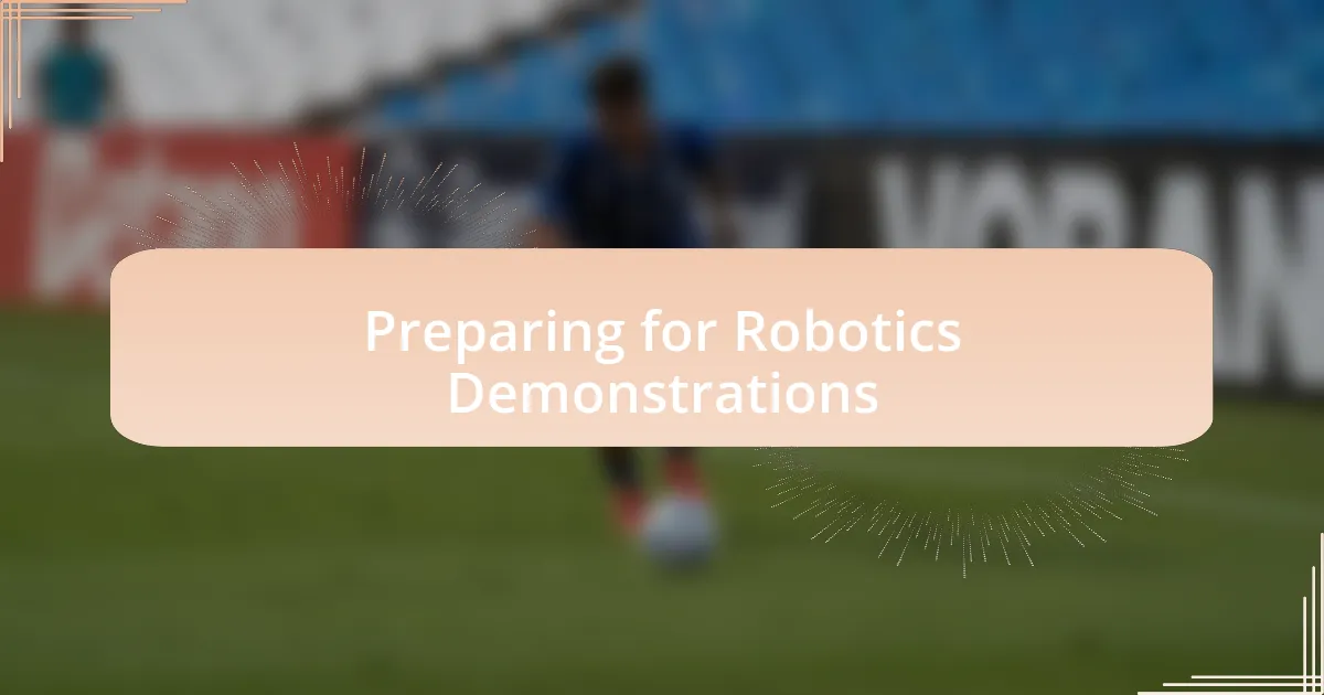 Preparing for Robotics Demonstrations