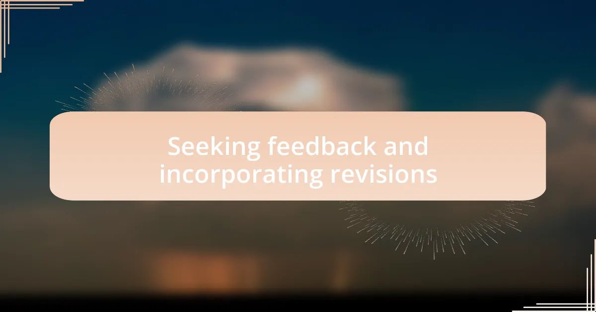 Seeking feedback and incorporating revisions