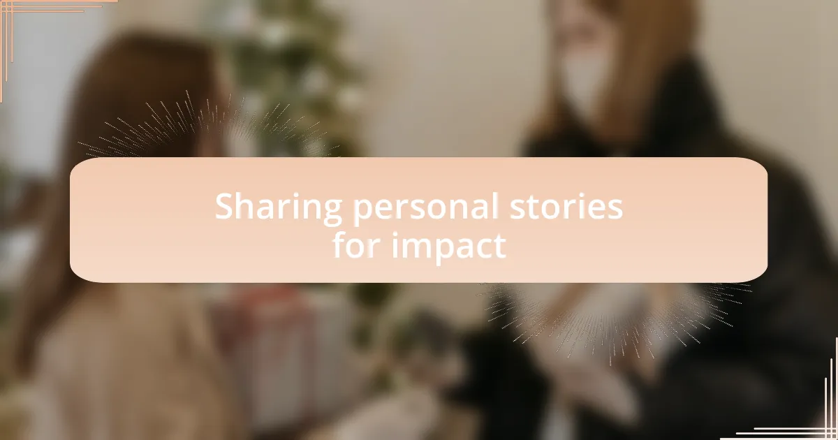 Sharing personal stories for impact