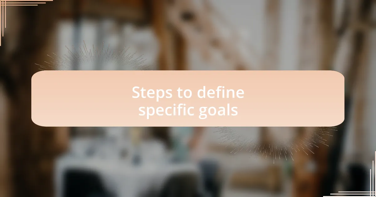 Steps to define specific goals