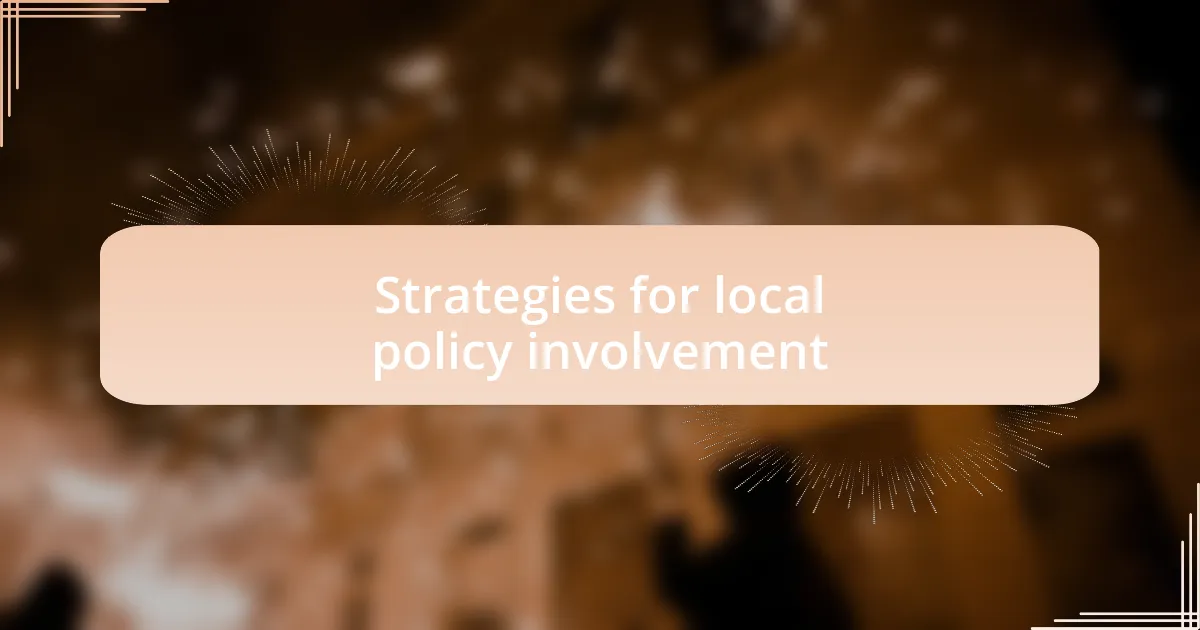 Strategies for local policy involvement