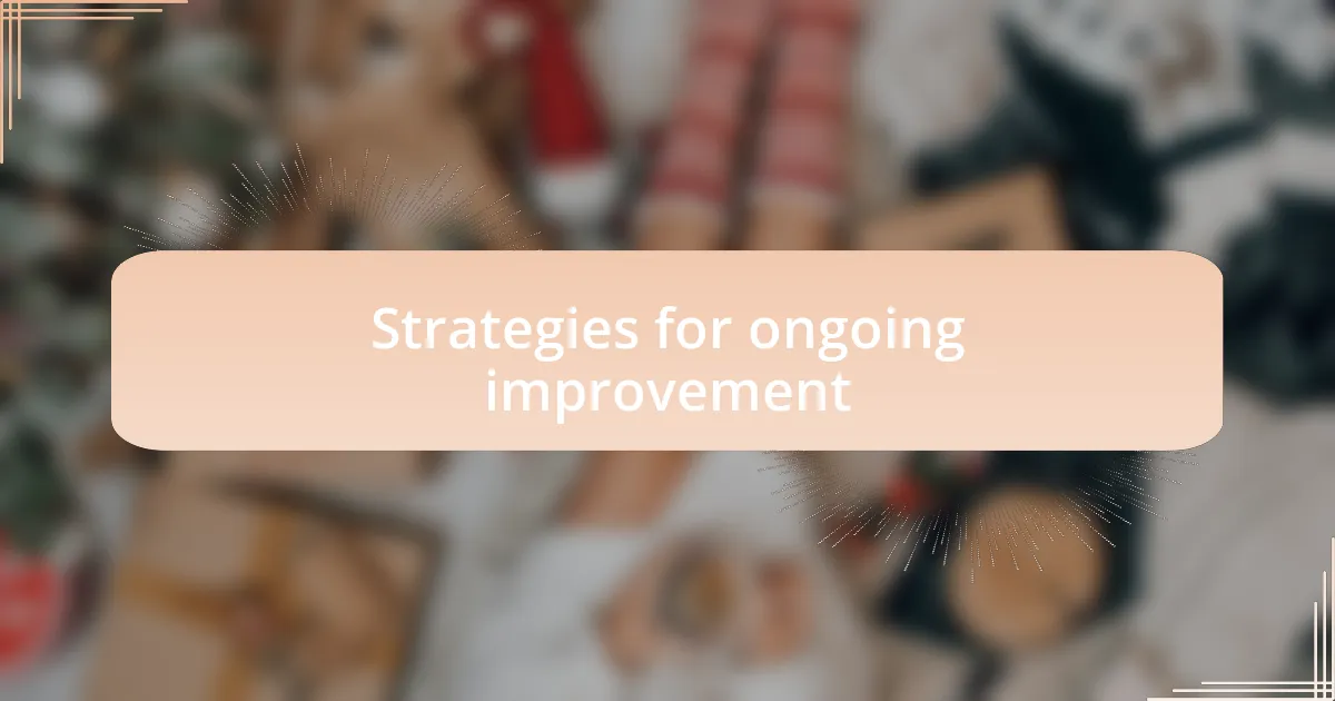 Strategies for ongoing improvement