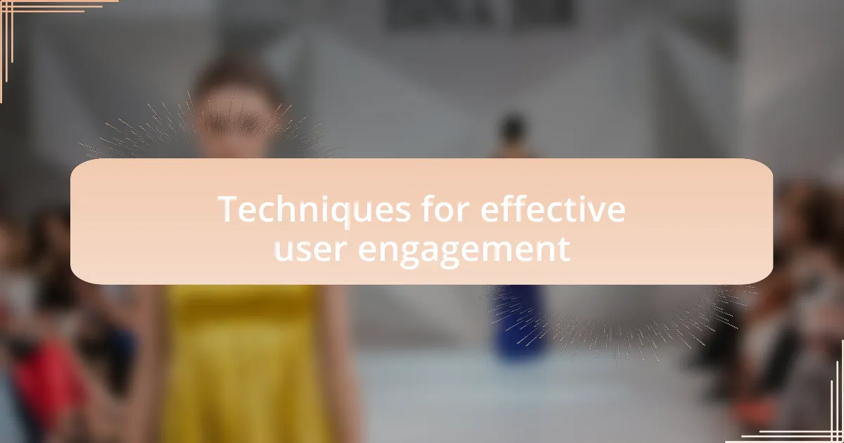 Techniques for effective user engagement