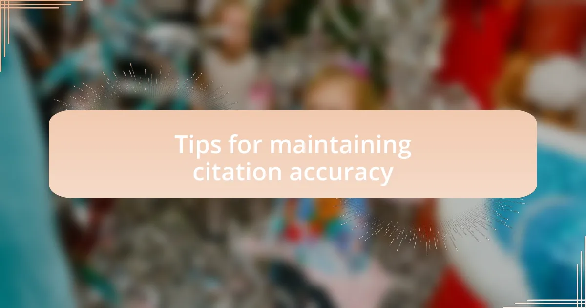 Tips for maintaining citation accuracy