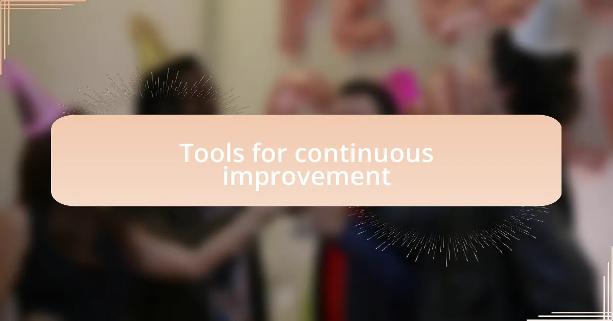 Tools for continuous improvement