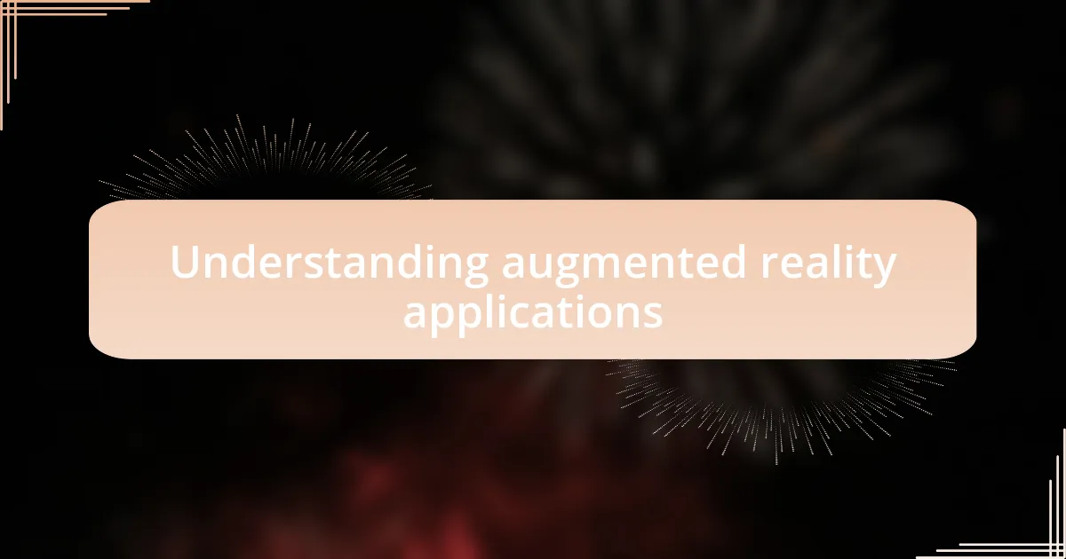 Understanding augmented reality applications