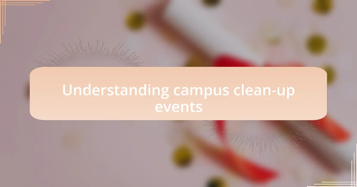 Understanding campus clean-up events
