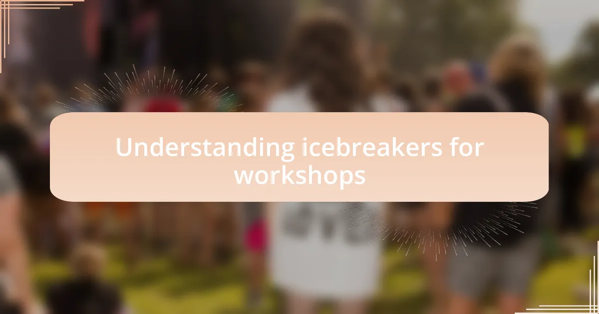 Understanding icebreakers for workshops
