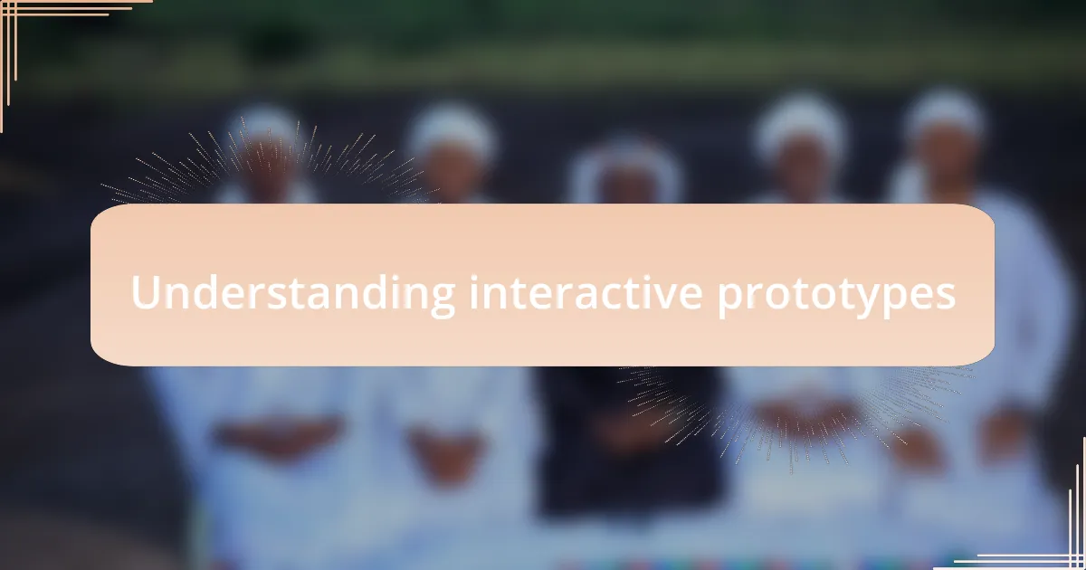Understanding interactive prototypes