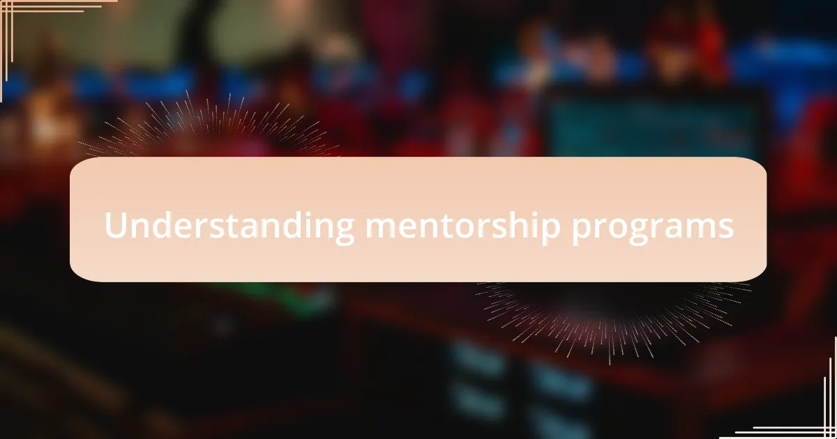 Understanding mentorship programs