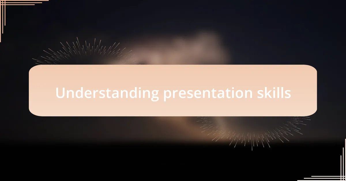 Understanding presentation skills