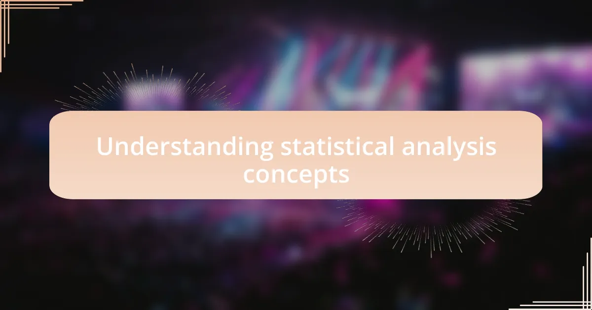 Understanding statistical analysis concepts
