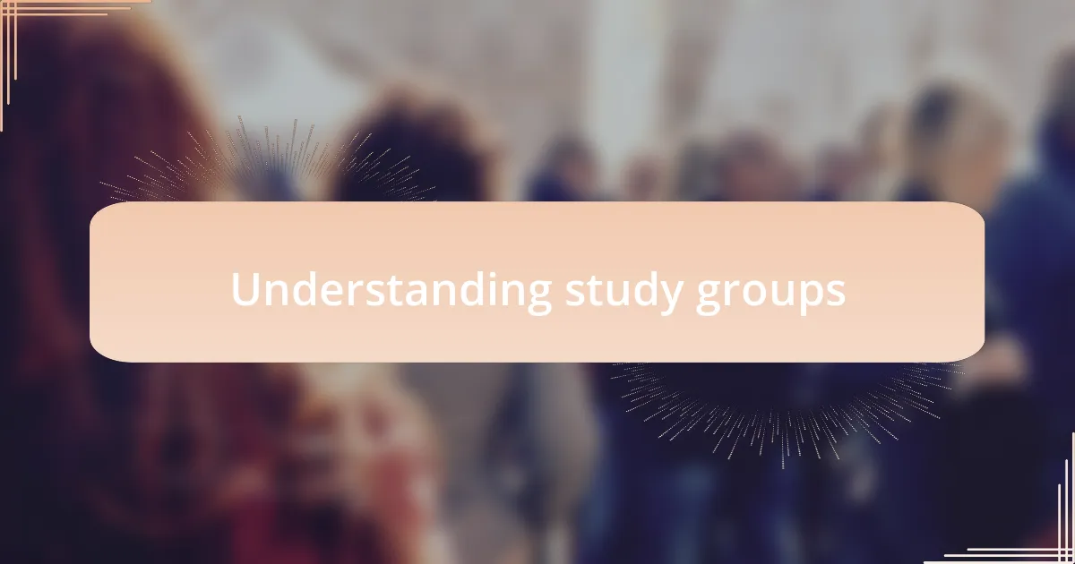 Understanding study groups